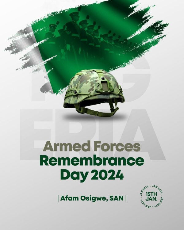 Honouring Bravery: A Tribute by Afam Osigwe, SAN, to the Nigerian Armed Forces on Armed Forces Remembrance Day 2024
